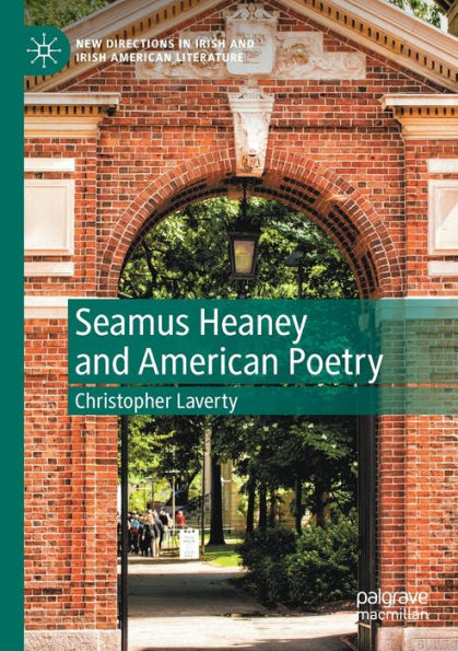 Seamus Heaney And American Poetry (New Directions In Irish And Irish American Literature) - 9783030955700