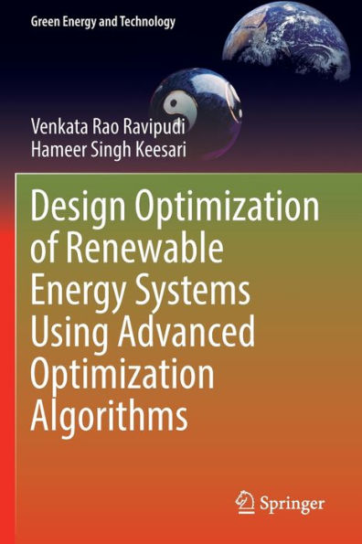 Design Optimization Of Renewable Energy Systems Using Advanced Optimization Algorithms (Green Energy And Technology) - 9783030955915