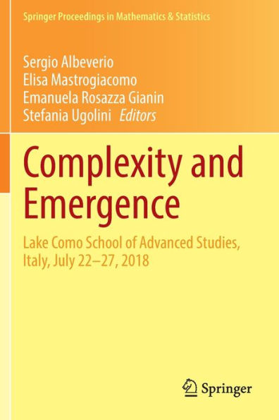 Complexity And Emergence: Lake Como School Of Advanced Studies, Italy, July 22-27, 2018 (Springer Proceedings In Mathematics & Statistics, 383)