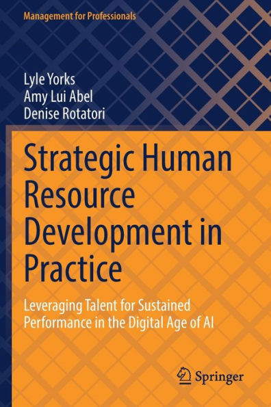 Strategic Human Resource Development In Practice: Leveraging Talent For Sustained Performance In The Digital Age Of Ai (Management For Professionals) - 9783030957773