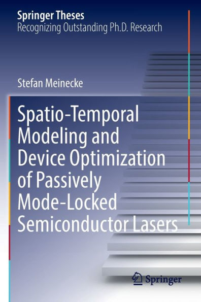 Spatio-Temporal Modeling And Device Optimization Of Passively Mode-Locked Semiconductor Lasers (Springer Theses) - 9783030962500