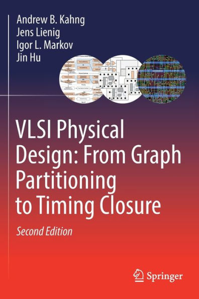 Vlsi Physical Design: From Graph Partitioning To Timing Closure - 9783030964177