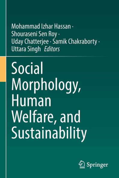 Social Morphology, Human Welfare, And Sustainability - 9783030967628