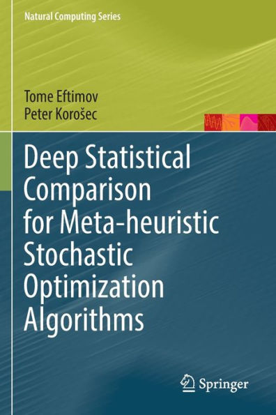 Deep Statistical Comparison For Meta-Heuristic Stochastic Optimization Algorithms (Natural Computing Series) - 9783030969196