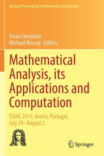 Mathematical Analysis, Its Applications And Computation: Isaac 2019, Aveiro, Portugal, July 29-August 2 (Springer Proceedings In Mathematics & Statistics, 385)