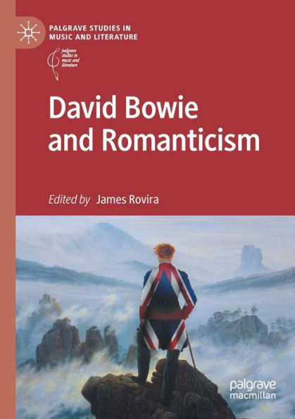 David Bowie And Romanticism (Palgrave Studies In Music And Literature) - 9783030976248