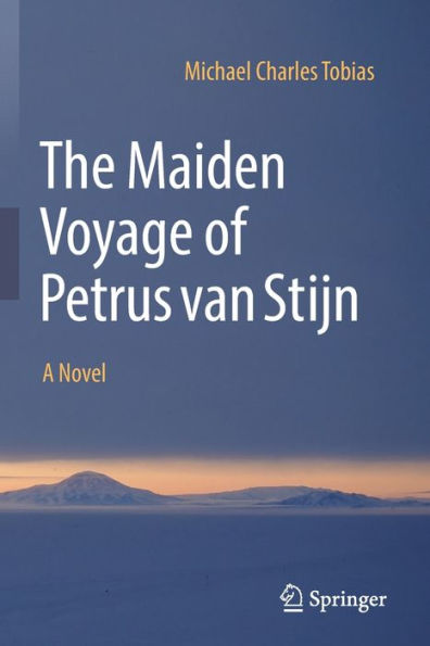 The Maiden Voyage Of Petrus Van Stijn: A Novel - 9783030976859
