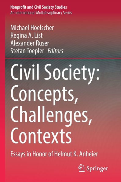 Civil Society: Concepts, Challenges, Contexts: Essays In Honor Of Helmut K. Anheier (Nonprofit And Civil Society Studies) - 9783030980108