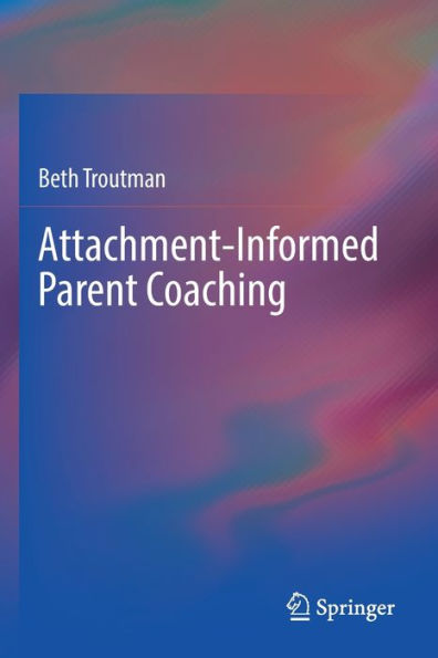Attachment-Informed Parent Coaching - 9783030985721