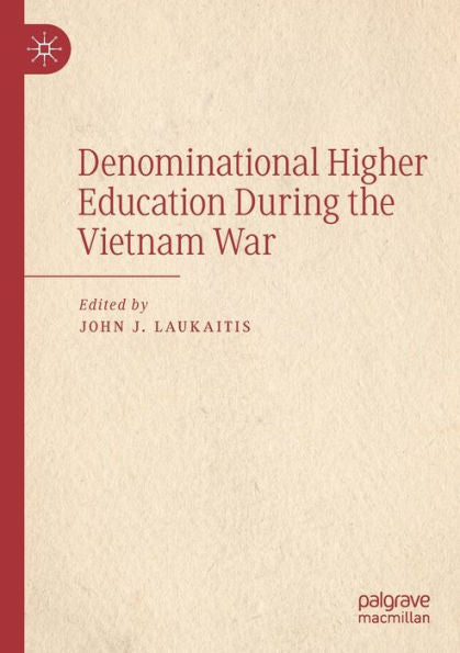 Denominational Higher Education During The Vietnam War - 9783030986551