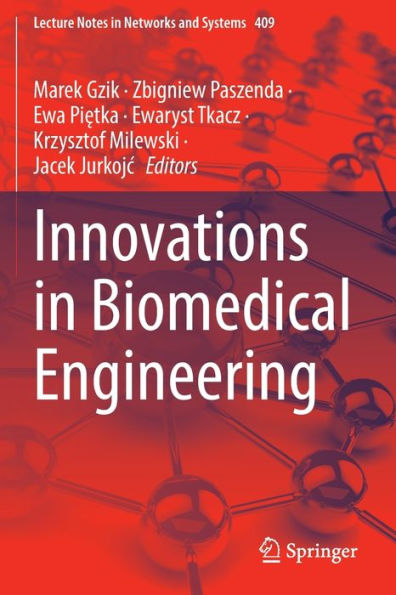 Innovations In Biomedical Engineering (Lecture Notes In Networks And Systems, 409) - 9783030991142