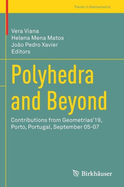 Polyhedra And Beyond: Contributions From Geometrias'19, Porto, Portugal, September 05-07 (Trends In Mathematics) - 9783030991180