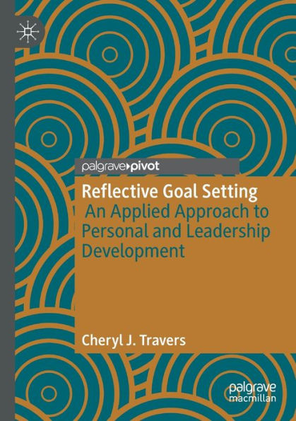 Reflective Goal Setting: An Applied Approach To Personal And Leadership Development - 9783030992309