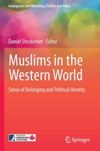 Muslims In The Western World: Sense Of Belonging And Political Identity (Immigrants And Minorities, Politics And Policy) - 9783030994891