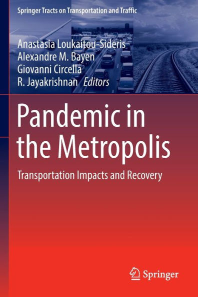 Pandemic In The Metropolis: Transportation Impacts And Recovery (Springer Tracts On Transportation And Traffic, 20) - 9783031001505