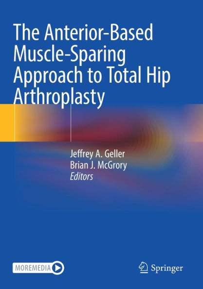 The Anterior-Based Muscle-Sparing Approach To Total Hip Arthroplasty - 9783031020612