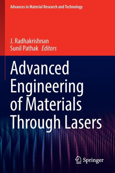 Advanced Engineering Of Materials Through Lasers (Advances In Material Research And Technology) - 9783031038327