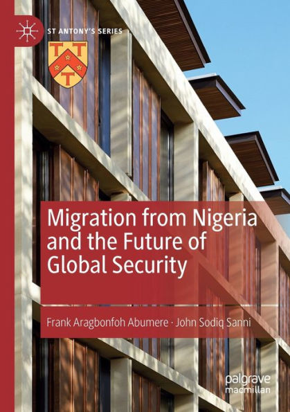 Migration From Nigeria And The Future Of Global Security (St Antony's Series) - 9783031039089