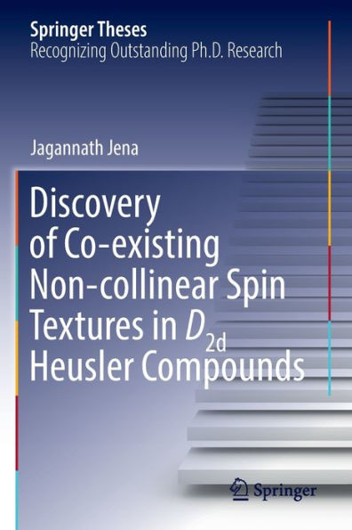 Discovery Of Co-Existing Non-Collinear Spin Textures In D2D Heusler Compounds (Springer Theses) - 9783031039126
