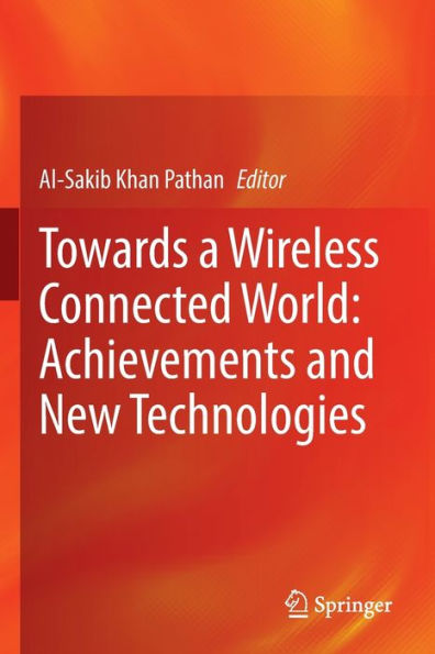Towards A Wireless Connected World: Achievements And New Technologies - 9783031043239