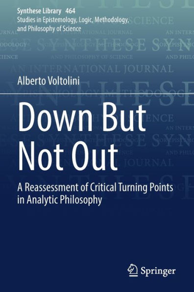 Down But Not Out: A Reassessment Of Critical Turning Points In Analytic Philosophy (Synthese Library, 464) - 9783031044526