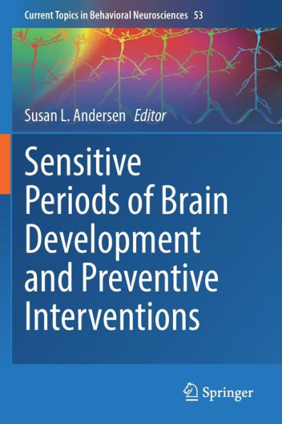 Sensitive Periods Of Brain Development And Preventive Interventions (Current Topics In Behavioral Neurosciences, 53) - 9783031044755