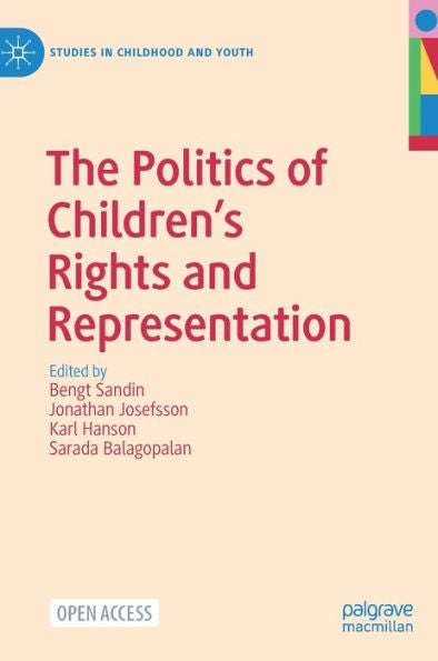 The Politics Of Children'S Rights And Representation (Studies In Childhood And Youth)