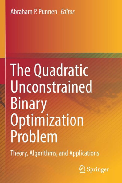 The Quadratic Unconstrained Binary Optimization Problem: Theory, Algorithms, And Applications