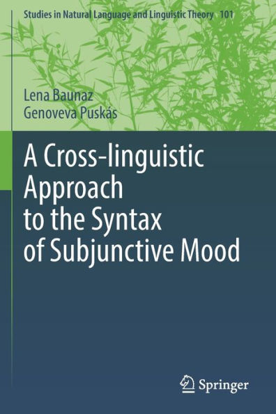 A Cross-Linguistic Approach To The Syntax Of Subjunctive Mood (Studies In Natural Language And Linguistic Theory, 101) - 9783031045424