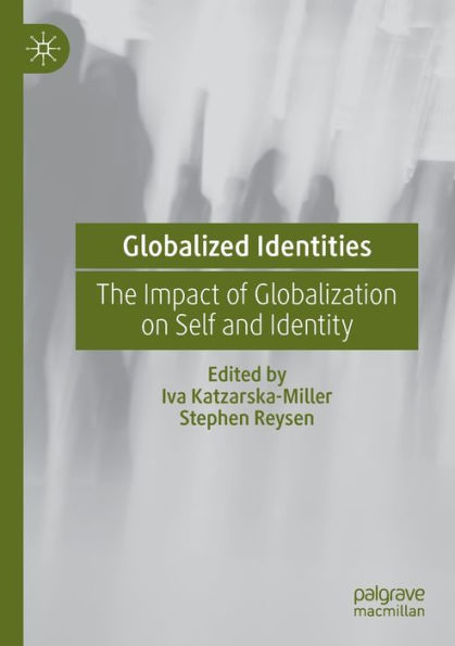 Globalized Identities: The Impact Of Globalization On Self And Identity - 9783031046469