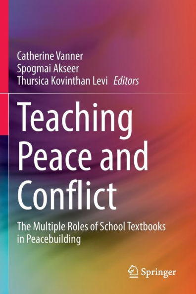 Teaching Peace And Conflict: The Multiple Roles Of School Textbooks In Peacebuilding - 9783031046780