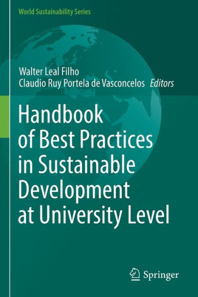 Handbook Of Best Practices In Sustainable Development At University Level (World Sustainability Series) - 9783031047664