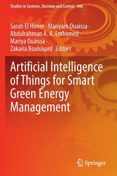 Artificial Intelligence Of Things For Smart Green Energy Management (Studies In Systems, Decision And Control, 446) - 9783031048531