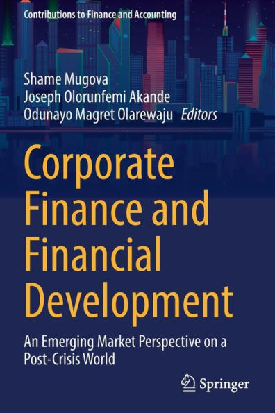 Corporate Finance And Financial Development: An Emerging Market Perspective On A Post-Crisis World (Contributions To Finance And Accounting) - 9783031049828