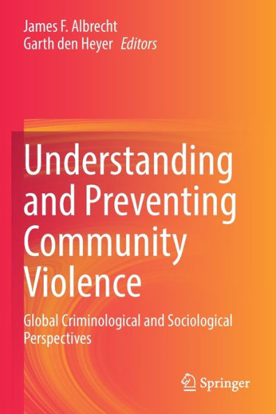 Understanding And Preventing Community Violence: Global Criminological And Sociological Perspectives - 9783031050770