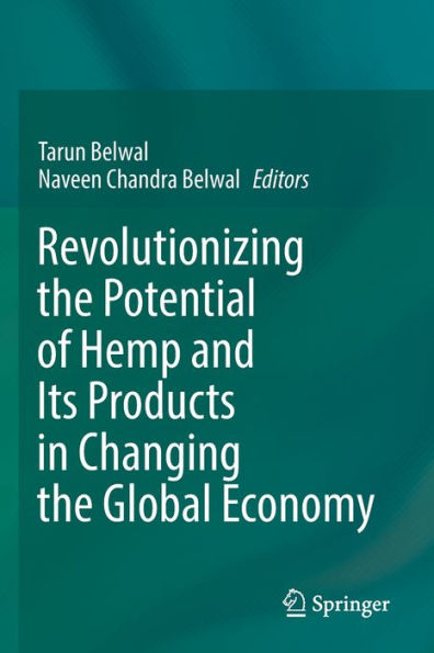Revolutionizing The Potential Of Hemp And Its Products In Changing The Global Economy - 9783031051463
