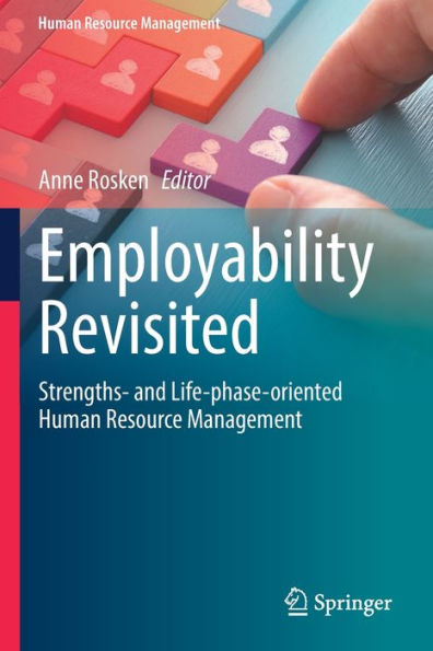 Employability Revisited: Strengths- And Life-Phase-Oriented Human Resource Management - 9783031061615