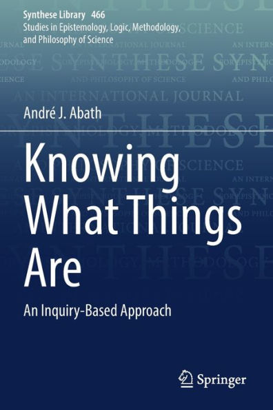 Knowing What Things Are: An Inquiry-Based Approach (Synthese Library, 466) - 9783031073670