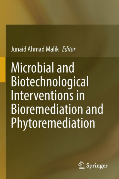 Microbial And Biotechnological Interventions In Bioremediation And Phytoremediation - 9783031088322