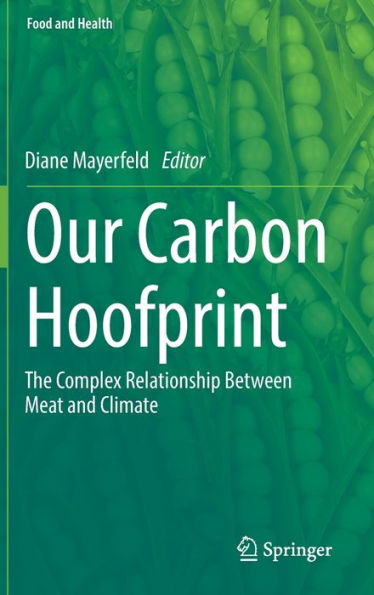 Our Carbon Hoofprint: The Complex Relationship Between Meat And Climate (Food And Health)