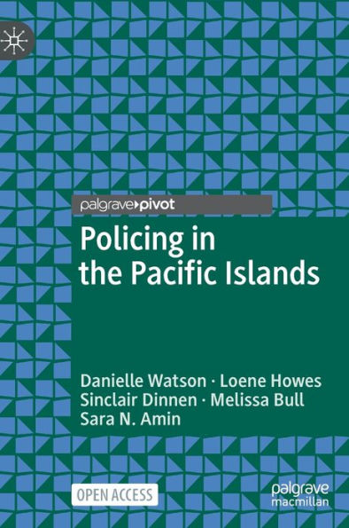 Policing In The Pacific Islands (Palgrave's Critical Policing Studies)