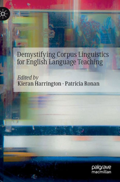 Demystifying Corpus Linguistics For English Language Teaching