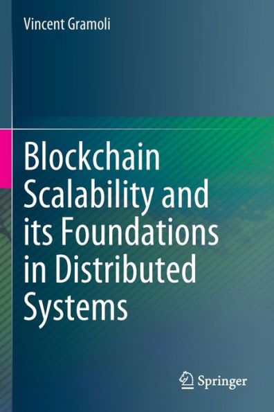 Blockchain Scalability And Its Foundations In Distributed Systems - 9783031125805