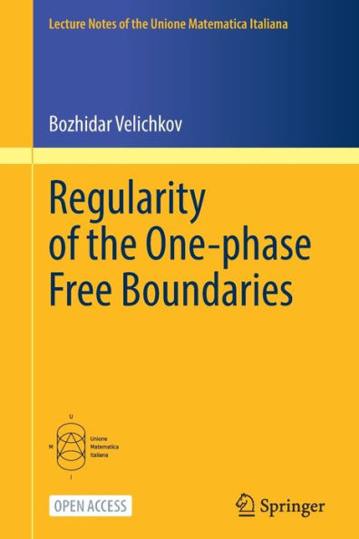 Regularity Of The One-Phase Free Boundaries (Lecture Notes Of The Unione Matematica Italiana, 28)