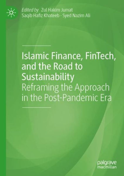 Finanzas islámicas, tecnología financiera y el camino hacia la sostenibilidad: replanteamiento del enfoque en la era pospandémica (Estudios Palgrave Cibfr sobre finanzas islámicas)
