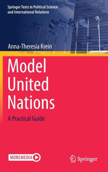 Model United Nations: A Practical Guide (Springer Texts In Political Science And International Relations)