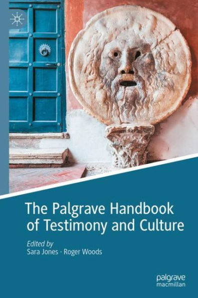 The Palgrave Handbook Of Testimony And Culture