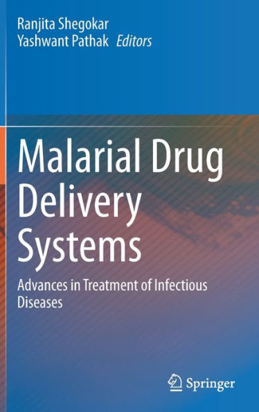 Malarial Drug Delivery Systems: Advances In Treatment Of Infectious Diseases
