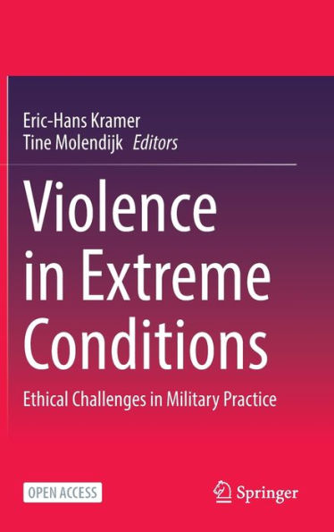 Violence In Extreme Conditions: Ethical Challenges In Military Practice