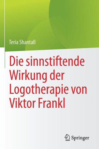 Die Sinnstiftende Wirkung Der Logotherapie Von Viktor Frankl (German Edition)
